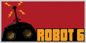 Robot 6 Comics Blog